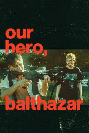 Our Hero, Balthazar 2026 Hindi - English Dual Audio WEB-DL 720p - 480p - 1080p - Movierulz